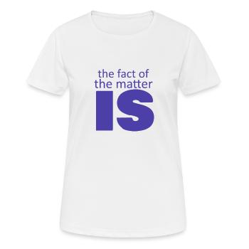 the fact of the matter is,,, - Women's Breathable T-Shirt - white - Front - AI Model Female 172 dark (172cm)