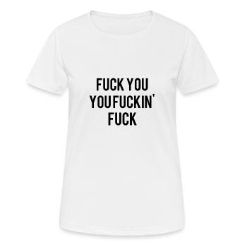 Fuck you! - Frauen T-Shirt atmungsaktiv - Weiß - Vorne - AI Model Female 172 dark (172cm)