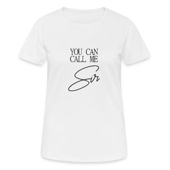 You can call me SIR - Frauen T-Shirt atmungsaktiv - Weiß - Vorne - AI Model Female 172 dark (172cm)