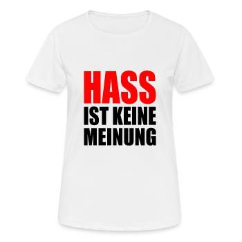 hass ist keine meinung - Frauen T-Shirt atmungsaktiv - Weiß - Vorne - AI Model Female 172 dark (172cm)