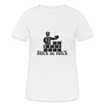 Brique par brique - Meme Saying - T-shirt respirant Femme - blanc - Devant - AI Model Female 172 dark (172cm)