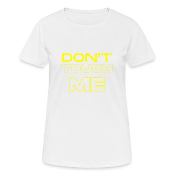 DON'T TOUCH ME - T-shirt respirant Femme - blanc - Devant - AI Model Female 172 dark (172cm)