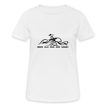 Meer als nur ein Hobby - Frauen T-Shirt atmungsaktiv - Weiß - Vorne - AI Model Female 172 dark (172cm)