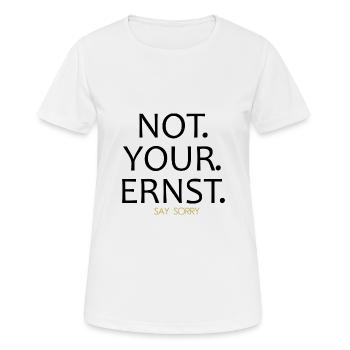 Entschuldigung Not your ernst - Frauen T-Shirt atmungsaktiv - Weiß - Vorne - AI Model Female 172 dark (172cm)