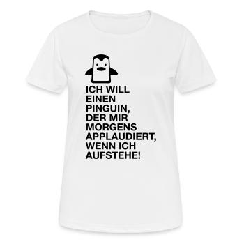 Je veux un pingouin d applaudir! (2015) - T-shirt respirant Femme - blanc - Devant - AI Model Female 172 dark (172cm)
