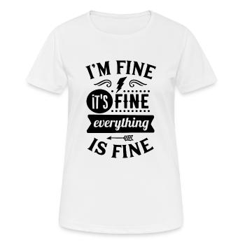 "I'm fine, it's fine, everything is fine" - Women's Breathable T-Shirt - white - Front - AI Model Female 172 dark (172cm)