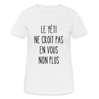 le yéti ne croit pas en vous non plus - T-shirt respirant Femme - blanc - Devant - AI Model Female 172 dark (172cm)