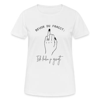 Bevor Du Fragst Ich Habe Ja Gesagt Hochzeit Ring - Frauen T-Shirt atmungsaktiv - Weiß - Vorne - AI Model Female 172 dark (172cm)