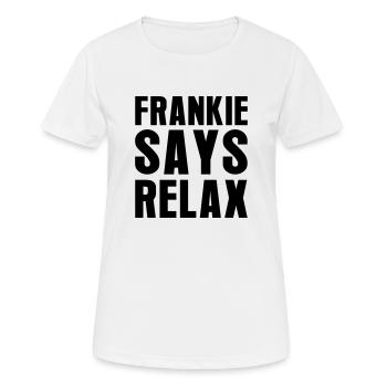 Frankie Says Relax - Women's Breathable T-Shirt - white - Front - AI Model Female 172 dark (172cm)