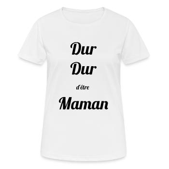 DUR DUR D'ETRE MAMAN - Humour - T-shirt respirant Femme - blanc - Devant - AI Model Female 172 dark (172cm)