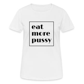 "eat more pussy" Lustig provokativ Slogan Zitat - Frauen T-Shirt atmungsaktiv - Weiß - Vorne - AI Model Female 172 dark (172cm)