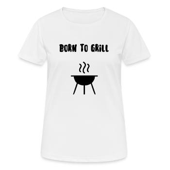 Born to grill - Women's Breathable T-Shirt - white - Front - AI Model Female 172 dark (172cm)