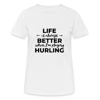 La vie est toujours meilleure quand je joue au hurling - T-shirt respirant Femme - blanc - Devant - AI Model Female 172 dark (172cm)
