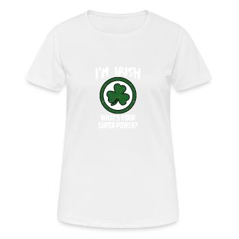 ICH BIN IRE - WAS IST DEINE SUPERKRAFT?! - Frauen T-Shirt atmungsaktiv - Weiß - Vorne - AI Model Female 172 dark (172cm)