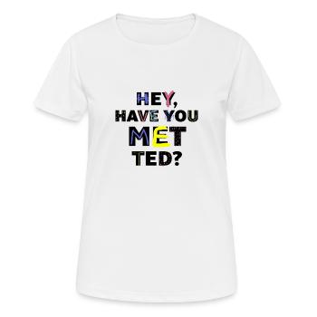 Have you met ted - T-shirt respirant Femme - blanc - Devant - AI Model Female 172 dark (172cm)