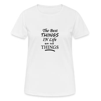 The best Things are not Things - Women's Breathable T-Shirt - white - Front - AI Model Female 172 dark (172cm)
