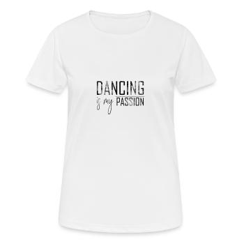 DANCING IS MY PASSION Black SAMBA Tee Shirt & Gift - Women's Breathable T-Shirt - white - Front - AI Model Female 172 dark (172cm)