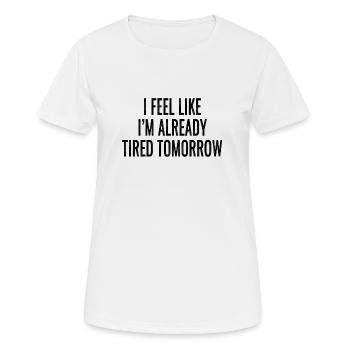 lustige Sprüche - Frauen T-Shirt atmungsaktiv - Weiß - Vorne - AI Model Female 172 dark (172cm)