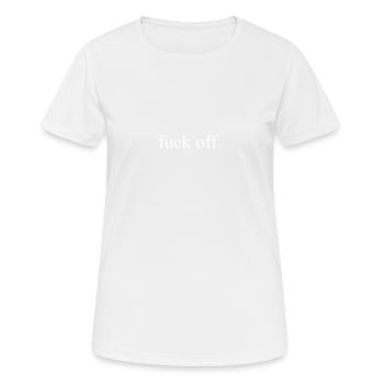 fuck off - Frauen T-Shirt atmungsaktiv - Weiß - Vorne - AI Model Female 172 dark (172cm)