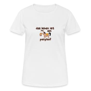 Das Leben ist ein Ponyhof Sprichwort - Frauen T-Shirt atmungsaktiv - Weiß - Vorne - AI Model Female 172 dark (172cm)