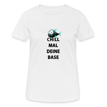 Chill mal deine Base - Frauen T-Shirt atmungsaktiv - Weiß - Vorne - AI Model Female 172 dark (172cm)