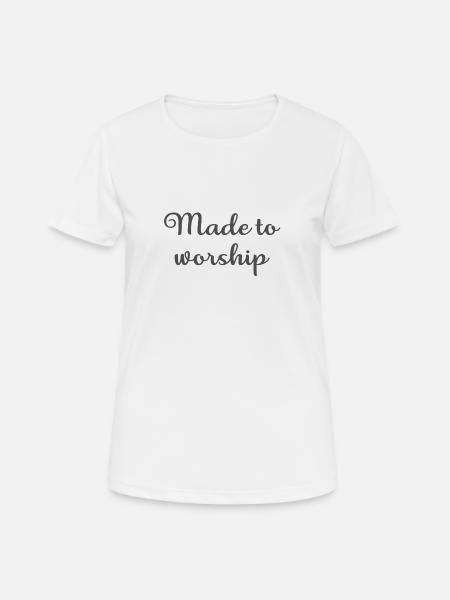 Christian Design Made to Worship - Women's Breathable T-Shirt - white