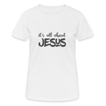 Conception chrétienne Tout tourne autour de Jésus - T-shirt respirant Femme - blanc - Devant - AI Model Female 172 dark (172cm)