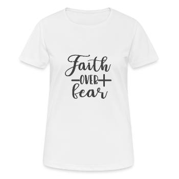 Christlicher Designglaube über Angst - Frauen T-Shirt atmungsaktiv - Weiß - Vorne - AI Model Female 172 dark (172cm)