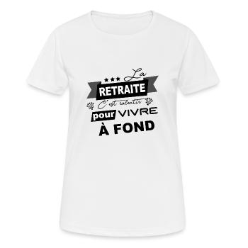 Retraite Shirt • Citation Drôle • Fond Cadeaux - T-shirt respirant Femme - blanc - Devant - AI Model Female 172 dark (172cm)