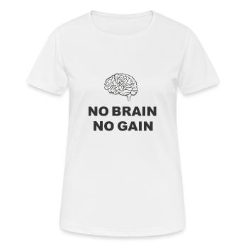 Pas de cerveau sans gain - T-shirt respirant Femme - blanc - Devant - AI Model Female 172 dark (172cm)