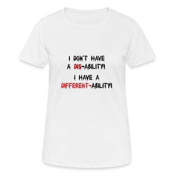 Not a disability! I have a different-ability! - Women's Breathable T-Shirt - white - Front - AI Model Female 172 dark (172cm)