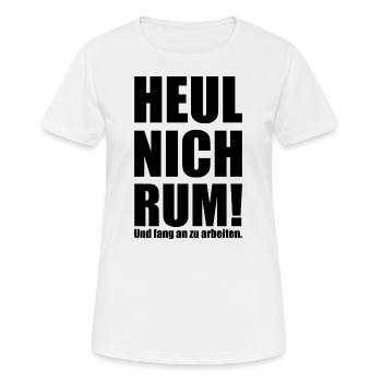 Spruch "heul nich rum - fang an zu arbeiten"-bow - Frauen T-Shirt atmungsaktiv - Weiß - Vorne - AI Model Female 172 dark (172cm)