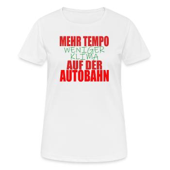 Tempolimit Autobahn Grüne Freiheit Verbot Diesel - Frauen T-Shirt atmungsaktiv - Weiß - Vorne - AI Model Female 172 dark (172cm)