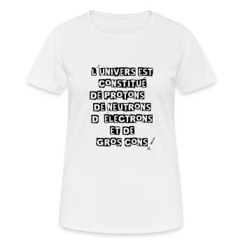 l'univers est constitué.....de gros cons! - T-shirt respirant Femme - blanc - Devant - AI Model Female 172 dark (172cm)