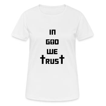 In God we trust. We trust in God - Women's Breathable T-Shirt - white - Front - AI Model Female 172 dark (172cm)