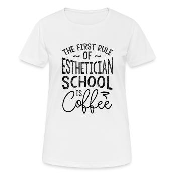Rule Of Esthetician School Is Coffee - Women's Breathable T-Shirt - white - Front - AI Model Female 172 dark (172cm)