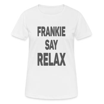 Frankie sag entspann dich - Frauen T-Shirt atmungsaktiv - Weiß - Vorne - AI Model Female 172 dark (172cm)