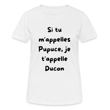 LOGO Si tu m appelle Pupuce je t'appelle Ducon - T-shirt respirant Femme - blanc - Devant - AI Model Female 172 dark (172cm)