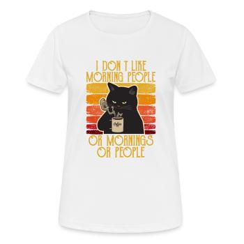 i dont like morning people cat coffee cat - Women's Breathable T-Shirt - white - Front - AI Model Female 172 dark (172cm)