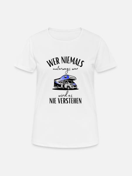 Camper und Wohnmobil Spruch-Lustiges Camper Motiv - Frauen T-Shirt atmungsaktiv - Weiß
