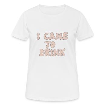 i came to drink - Frauen T-Shirt atmungsaktiv - Weiß - Vorne - AI Model Female 172 dark (172cm)
