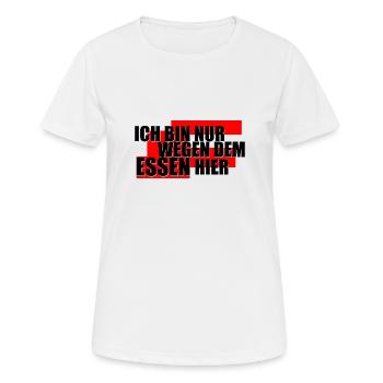 Ich bin nur wegen dem Essen hier Spruch lustig - Frauen T-Shirt atmungsaktiv - Weiß - Vorne - AI Model Female 172 dark (172cm)