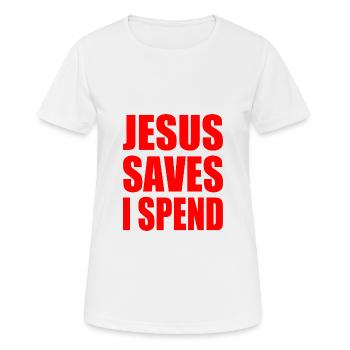 jesus saves i spend - Frauen T-Shirt atmungsaktiv - Weiß - Vorne - AI Model Female 172 dark (172cm)