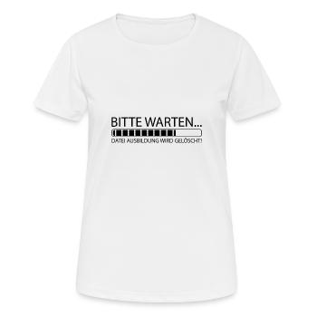 Bitte warten Datei Ausbildung wird gelöscht - Frauen T-Shirt atmungsaktiv - Weiß - Vorne - AI Model Female 172 dark (172cm)