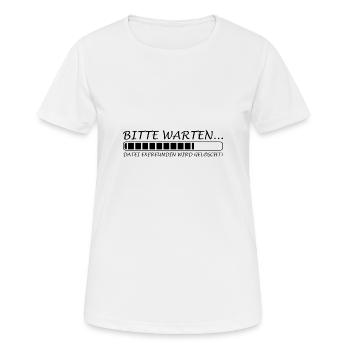 Bitte warten Datei Exfreundin wird gelöscht - Frauen T-Shirt atmungsaktiv - Weiß - Vorne - AI Model Female 172 dark (172cm)
