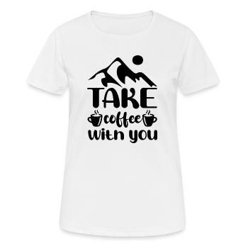 Nehmen Sie Kaffee mit Camping Slogan - Frauen T-Shirt atmungsaktiv - Weiß - Vorne - AI Model Female 172 dark (172cm)