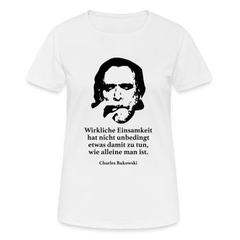 Bukowski: réel solitude n'a pas été inflexibles - T-shirt respirant Femme - blanc - Devant - AI Model Female 172 dark (172cm)