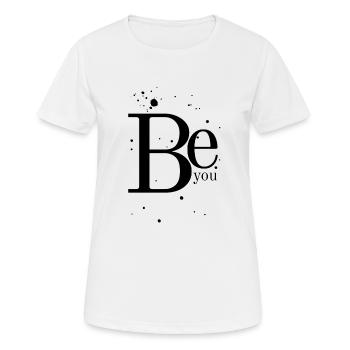 Be You, Be yourself. Motivational quote - Women's Breathable T-Shirt - white - Front - AI Model Female 172 dark (172cm)