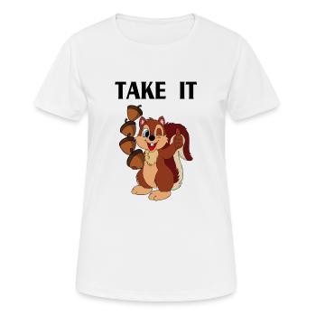 TAKE IT Schriftzug mit Eichhörnchen - Frauen T-Shirt atmungsaktiv - Weiß - Vorne - AI Model Female 172 dark (172cm)