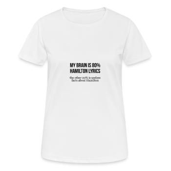 Mon cerveau est 80% hamilton paroles l’autre 20% est vous - T-shirt respirant Femme - blanc - Devant - AI Model Female 172 dark (172cm)